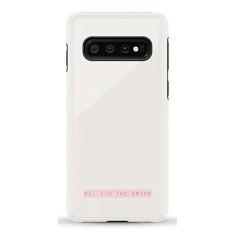 Hi, I'm the Bride | Bachelorette Case Phone Case Casetry Essential Galaxy S10