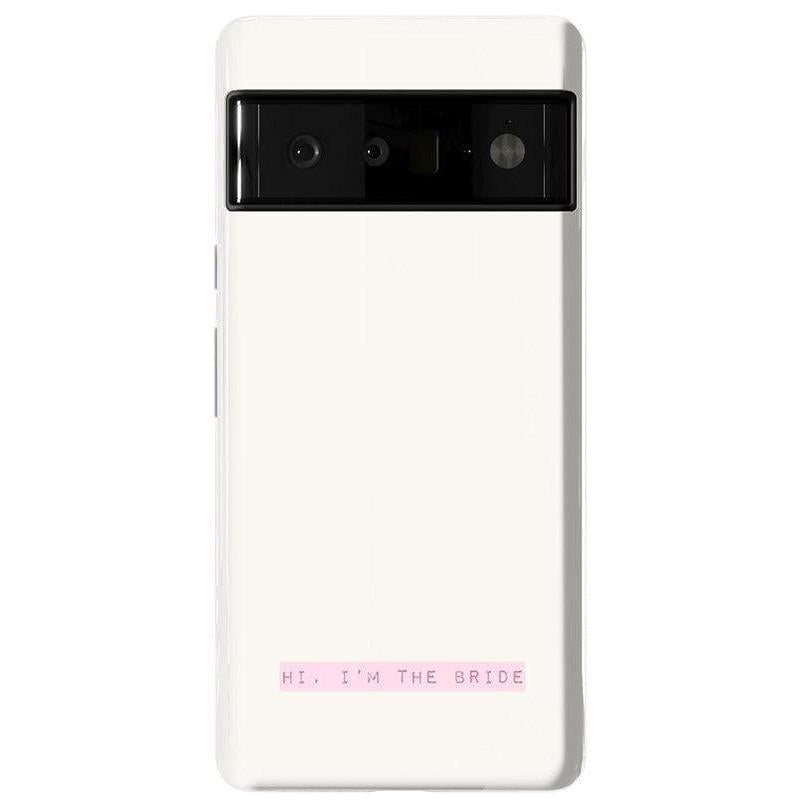 Hi, I'm the Bride | Bachelorette Case Phone Case Casetry Essential Google Pixel 6 Pro
